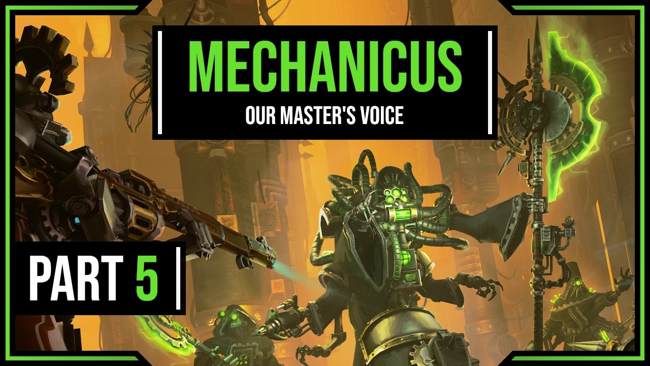 Our Master's Voice - Warhammer 40k Mechanicus Ep 5