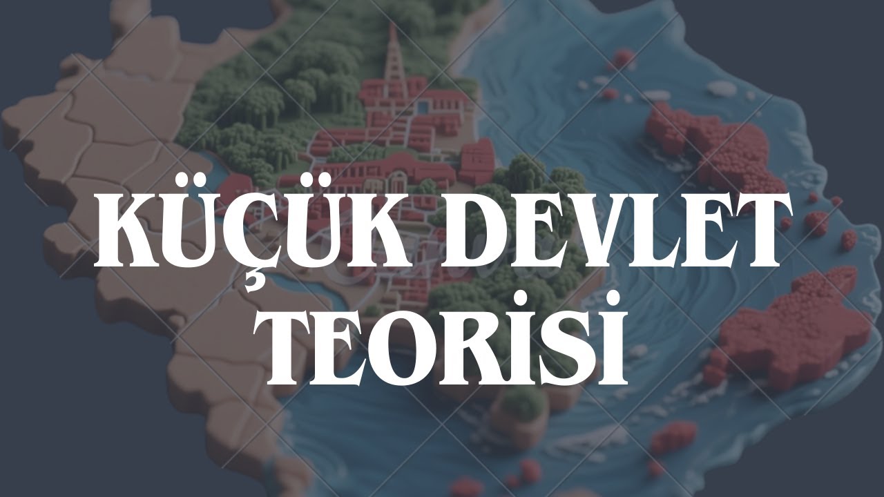 KÜÇÜK DEVLET TEORİSİ