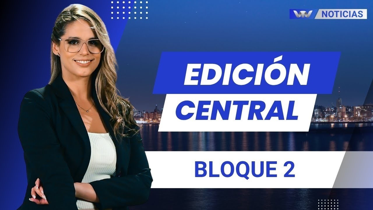 VTV Noticias | Edición Central 13/02: parte 2