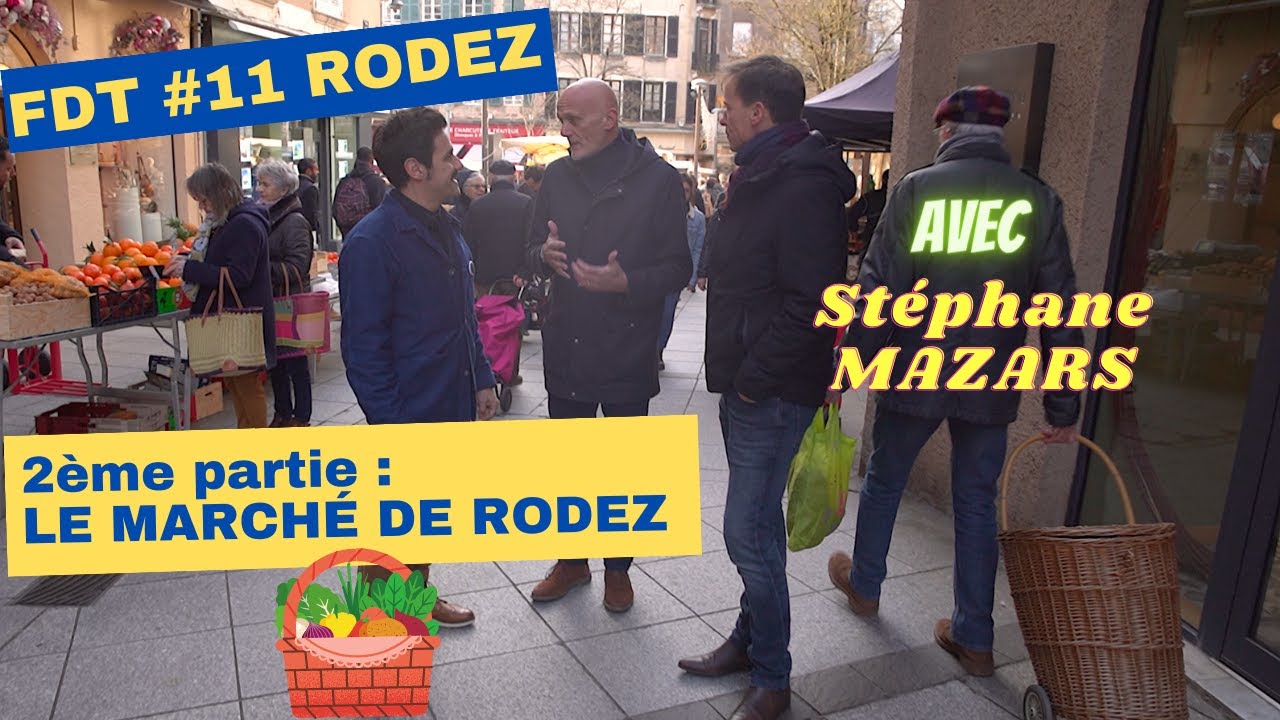 FDT #11 À RODEZ. 2 ÈME PARTIE : LE MARCHÉ PLACE DU BOURG, COEUR DE LA VILLE!