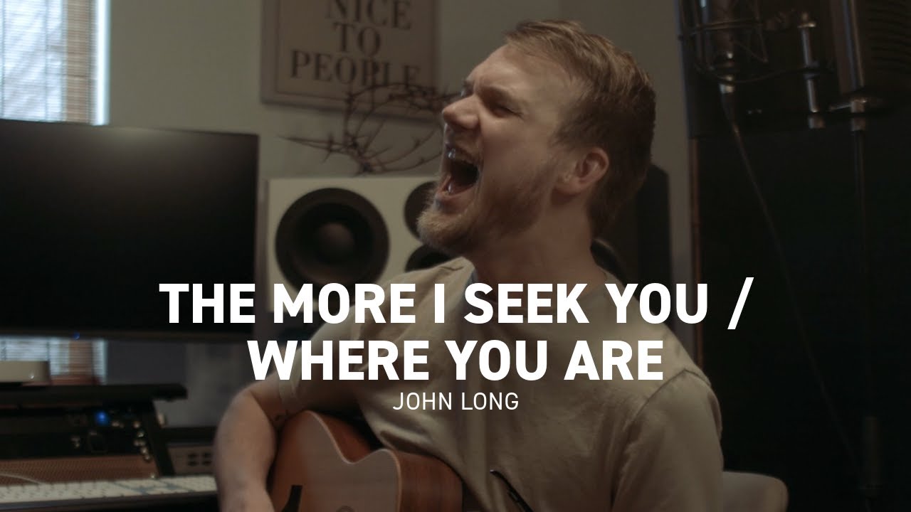 The More I Seek You (Kari Jobe & Klaus) / Where You Are (Leeland)  |  Worship Moment