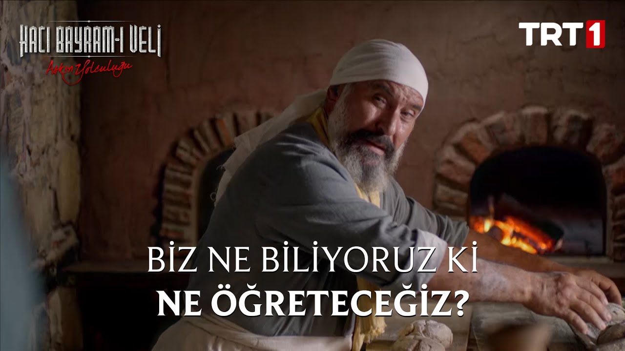 Biz Ne Biliyoruz ki Ne Öğreteceğiz? -- Aşkın Yolculuğu: Hacı Bayram-ı Veli 7. Bölüm