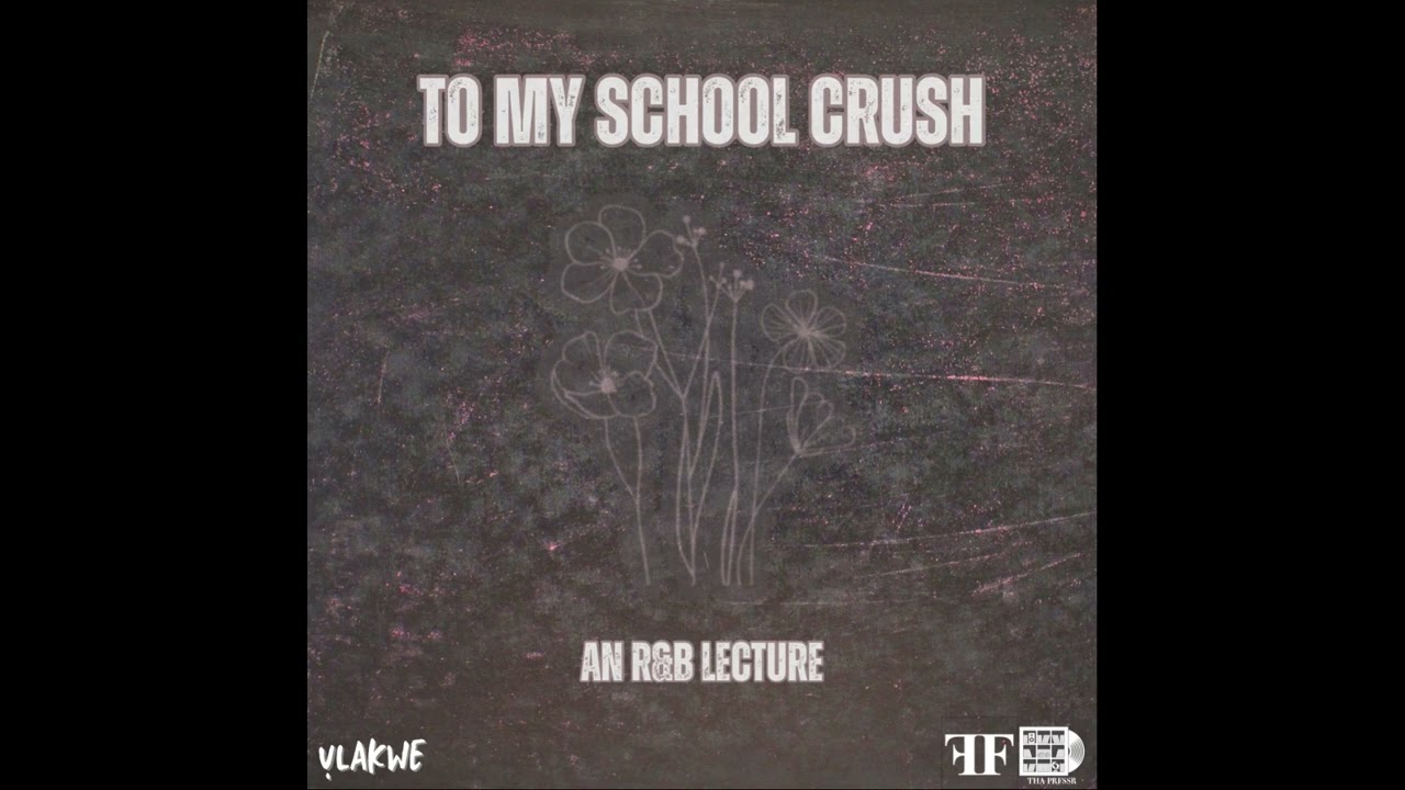 TO MY SCHOOL CRUSH: An R&B Lecture