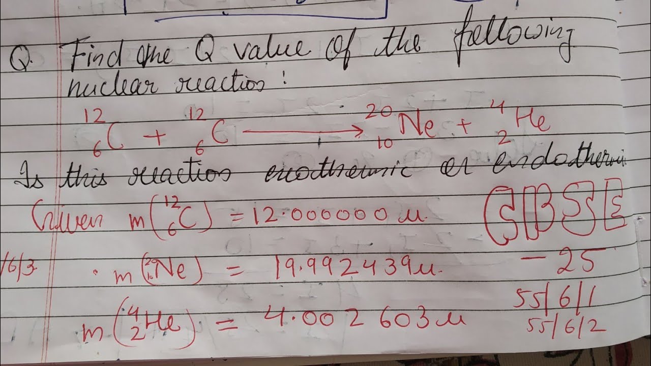 Find the Q value of the following nuclear reaction