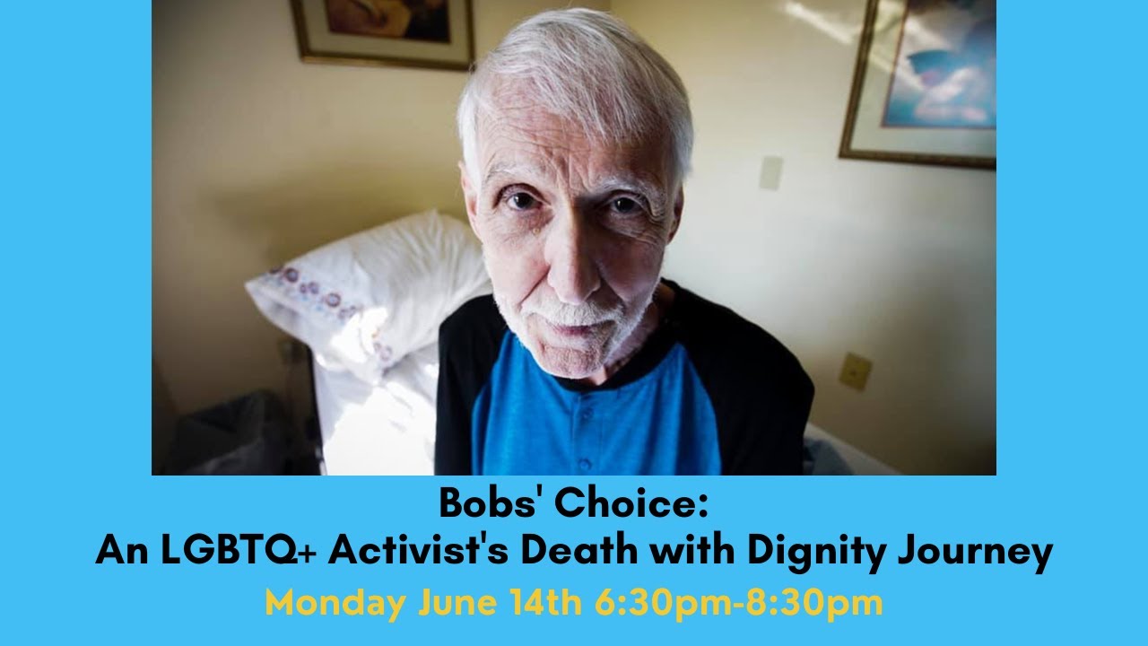 Bobs' Choice: An LGBTQ+ Activist's Death with Dignity Journey