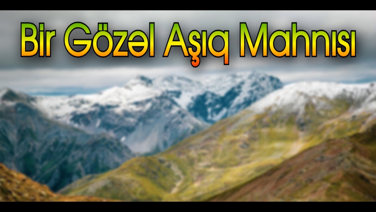 || Bir Gozel Asiq Mahnisi || Qulag Asmaga Deyecek ||