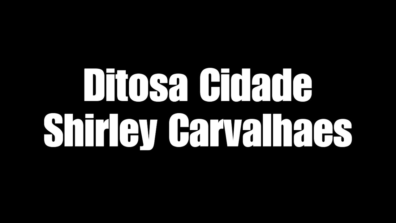 Ditosa Cidade- Shirley Carvalhaes (Playback Legendado)
