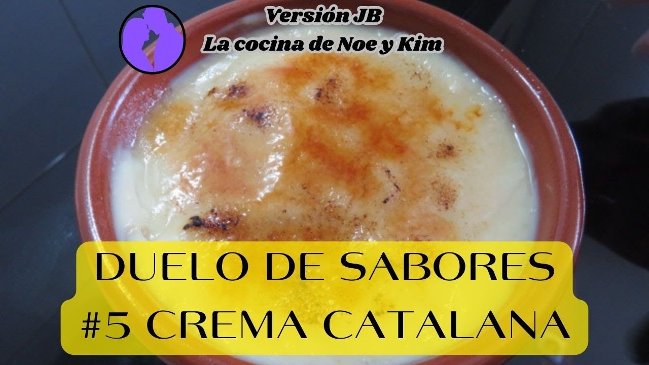 #5 Crema Catalana, Duelo de sabores (CORREGIDO AUDIO)