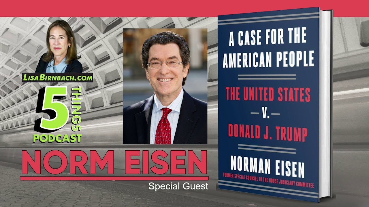 EP 137:  Norm Eisen - 5 Things That Make Life Better with Lisa Birnbach on February 19, 2021