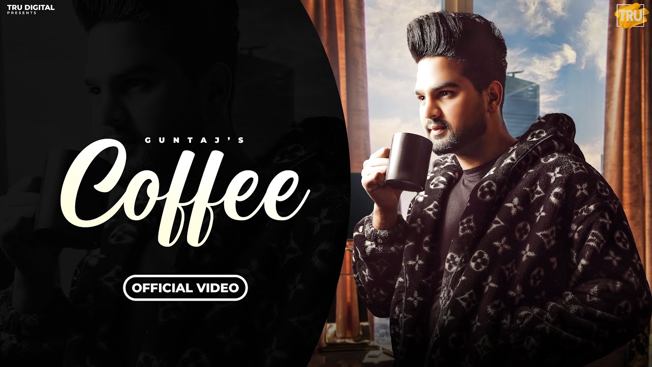 COFFEE (Official Audio) - GUNTAJ - PREET GUREE - CLOUT - TRU DIGITAL - New Punjabi Songs 2023