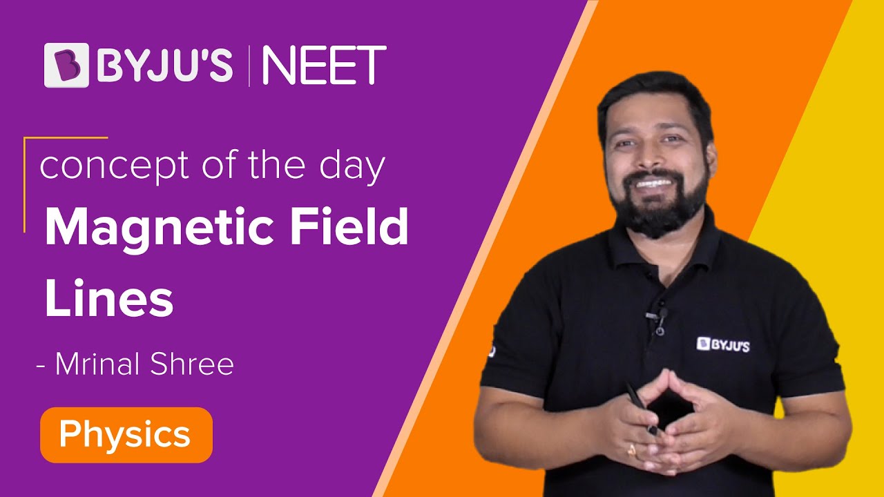 Magnetism and Matter Class 12 Physics: Magnetic Field Lines (Ch-5) | BYJU'S NEET 2022 Exam Prep