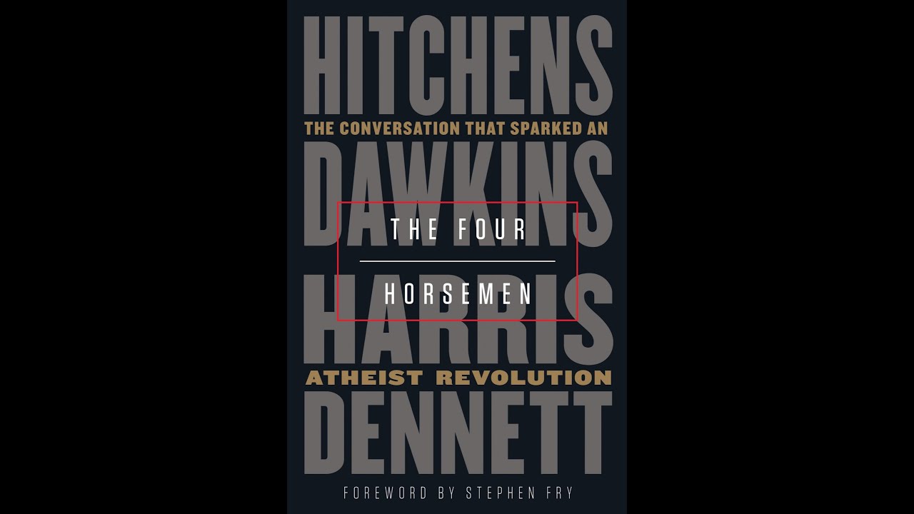 The Four Horsemen: The Conversation That Sparked an Atheist Revolution — Science vs. Identity