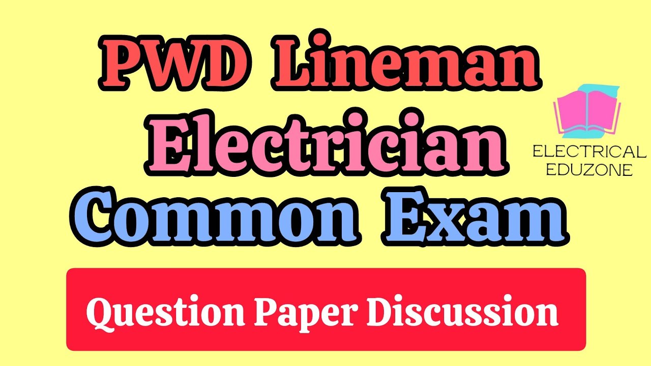 PWD Lineman | Electrician| Previous Year Question Paper | Detailed Discussion 
