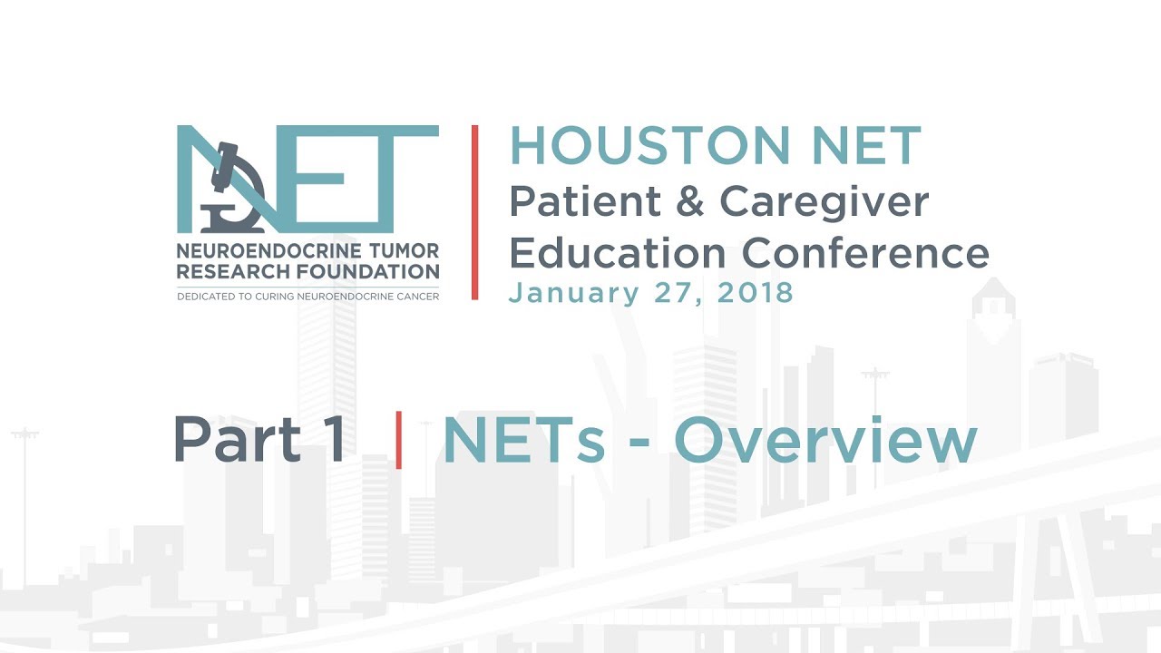 1. NETs Overview, James Yao, MD; MD Anderson, 2018 Houston Conference