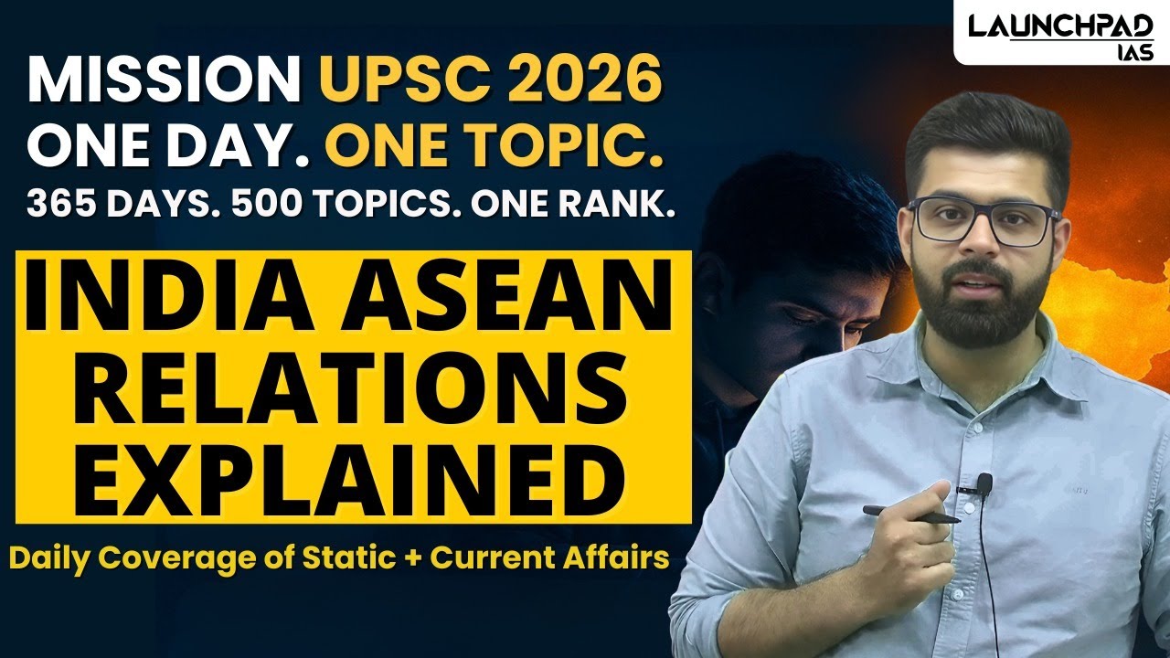 India--ASEAN Relations Explained UPSC |Mission UPSC 2026-27 | Abhinav Sir| Launchpad IAS| 8999395000