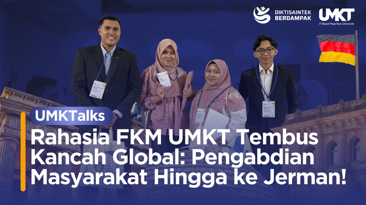 UMKTalks 2026 E3 | Rahasia FKM UMKT Tembus Kancah Global: Pengabdian Masyarakat Hingga ke Jerman!