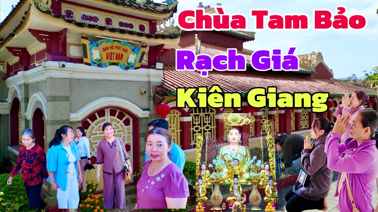 Chùa Tam Bảo Kiên Giang Ngôi Chùa Cổ Lớn Tại Rạch Giá Và Tấm Lòng Hảo Tâm Mỹ | Khương Nhựt Minh