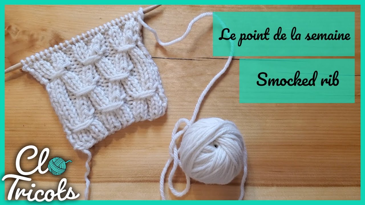 Tutoriel Tricot - Le point de la semaine - #12 Smocked Rib