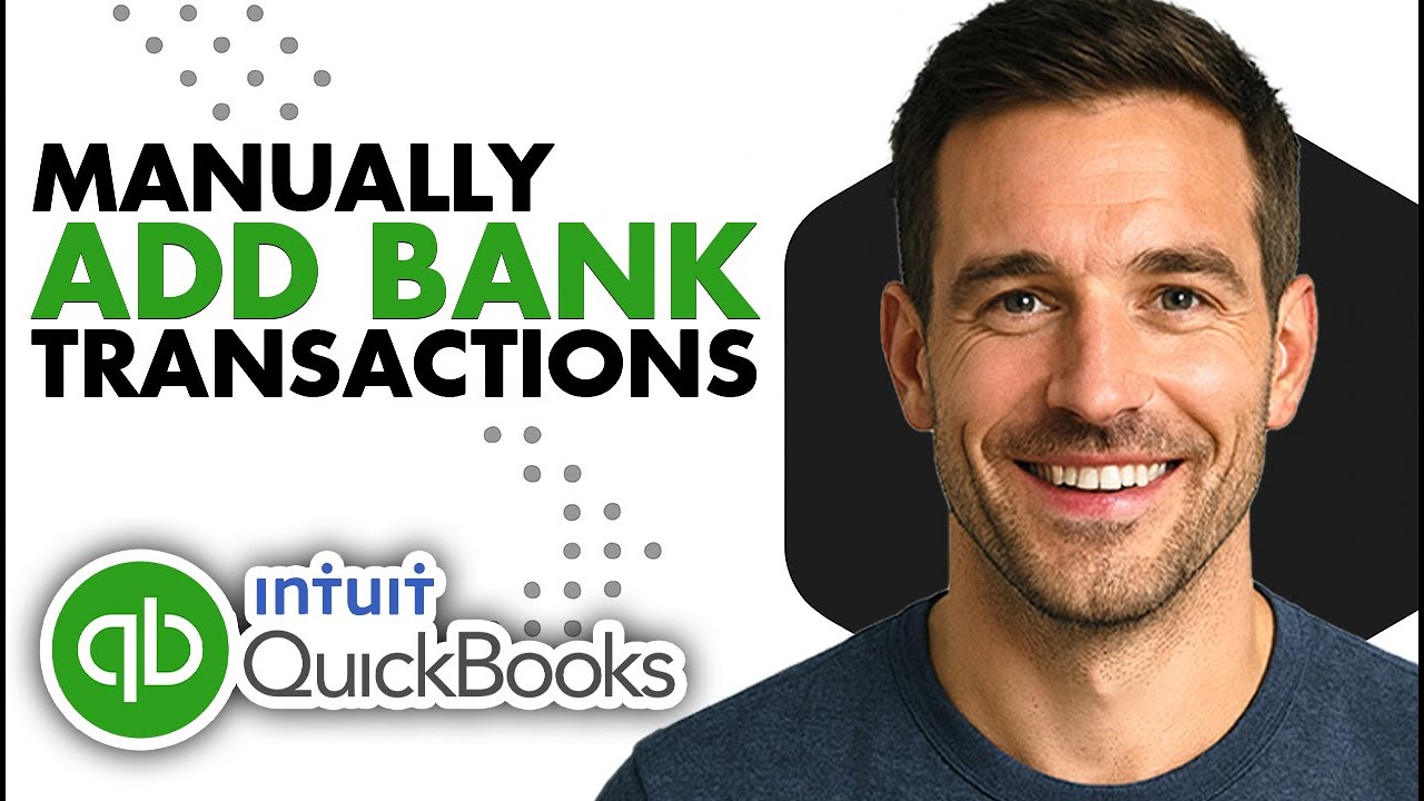 How To Manually Add Bank Transactions On QuickBooks (Easiest Way)(2026 Guide)