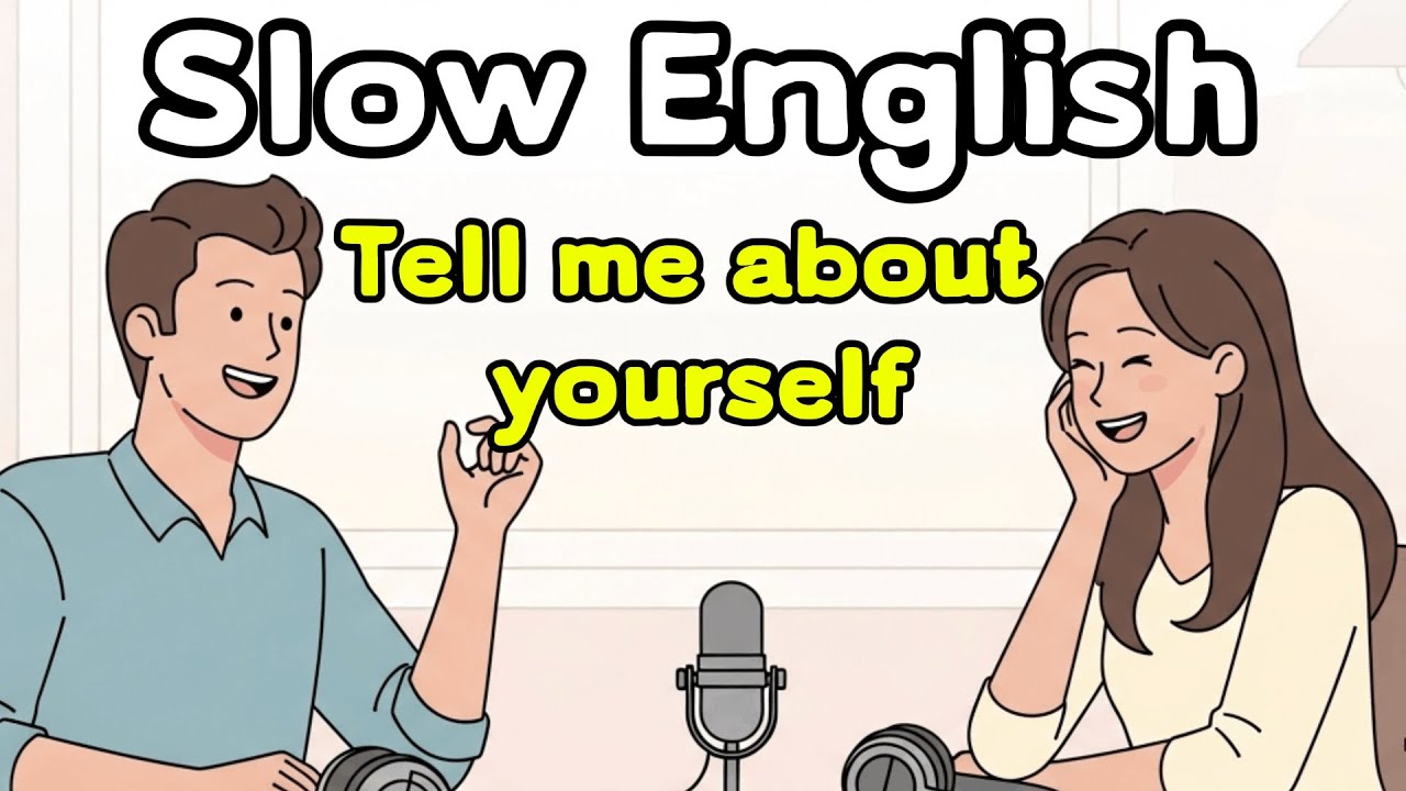 Talk About Yourself | Slow English Listening Practice | Daily Conversation | A1, A2