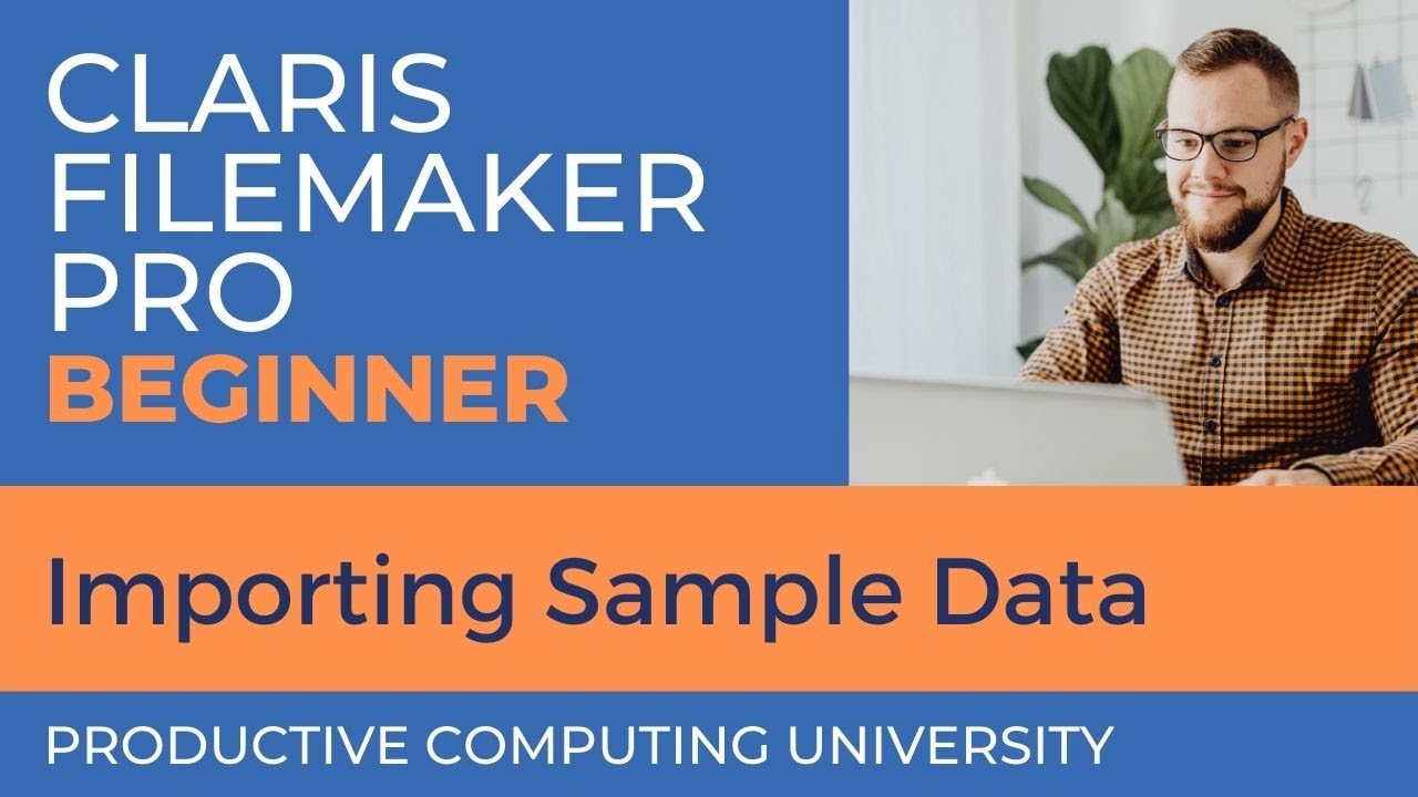 Claris FileMaker Pro Training: Build Contact List & Import Sample Data (Beginner Course Excerpt #1)