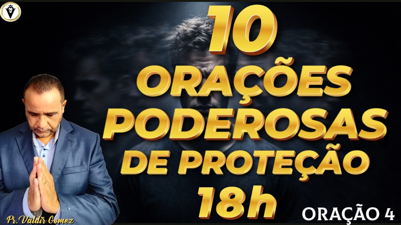 10 ORAÇÕES FORTES DE PROTEÇÃO - VENCENDO OS ATAQUES ESPIRITUAIS DA MENTE - QUARTA ORAÇÃO