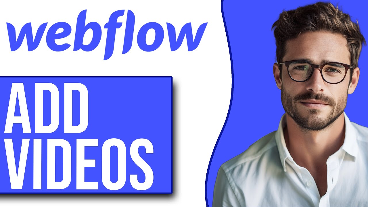 How To Add Videos To Webflow (2025)