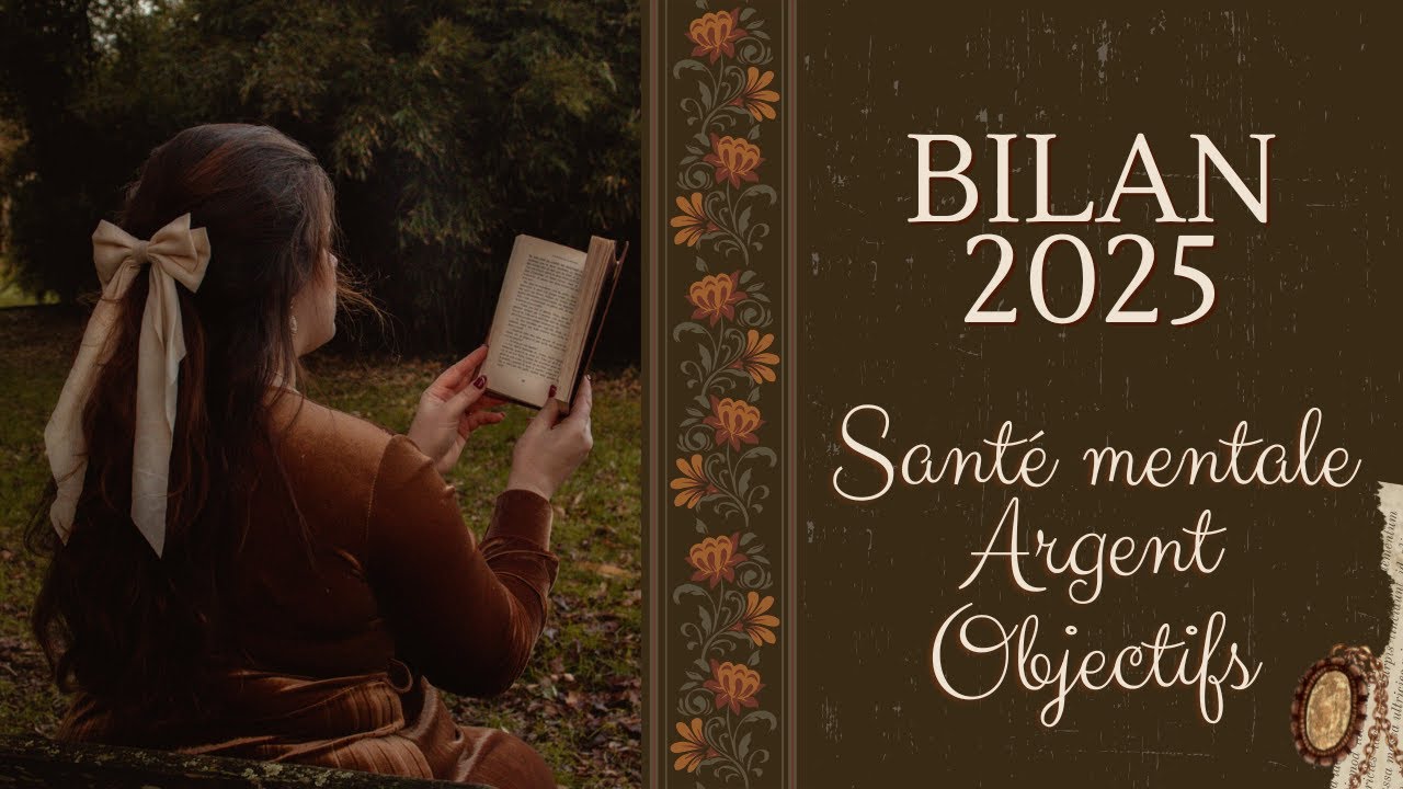 ♡ BILAN 2025 : Santé Mentale, Argent, Réussites, Objectifs ♡