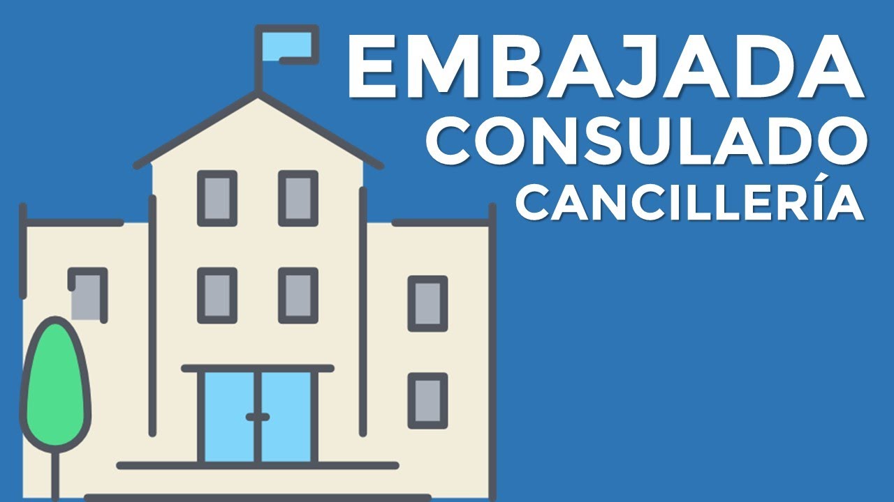 ¿Cuál es la diferencia entre EMBAJADA, CONSULADO y CANCILLERÍA?