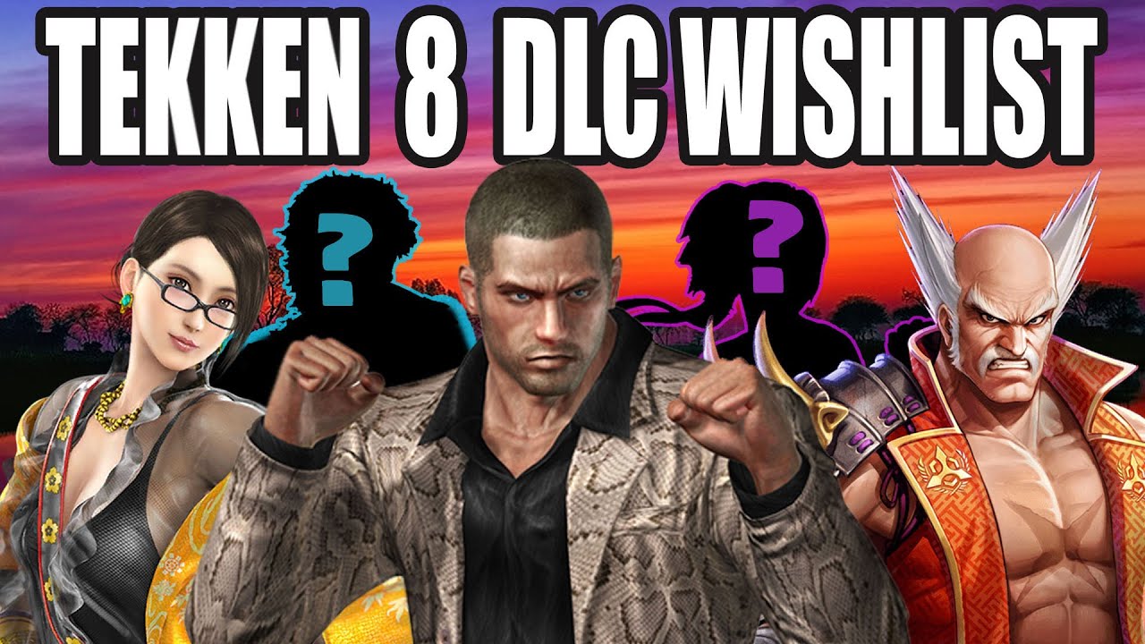 Tekken 8 DLC Wishlist and Predictions, My top 10 most wanted characters