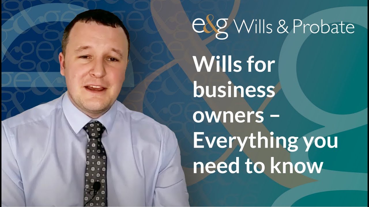 Wills for Business Owners – Everything You Need to Know