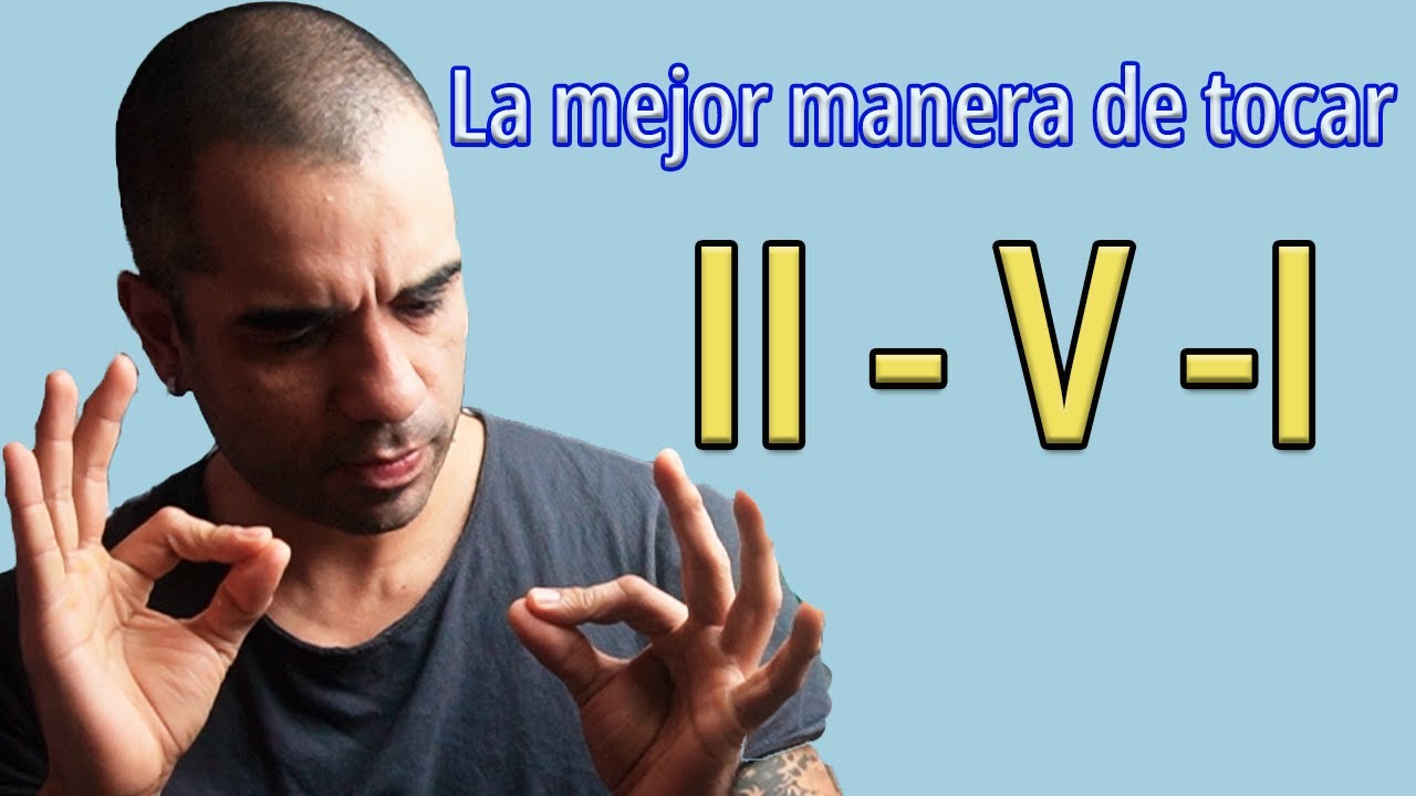 Cómo estudiar II - V - I usando todo el diapasón