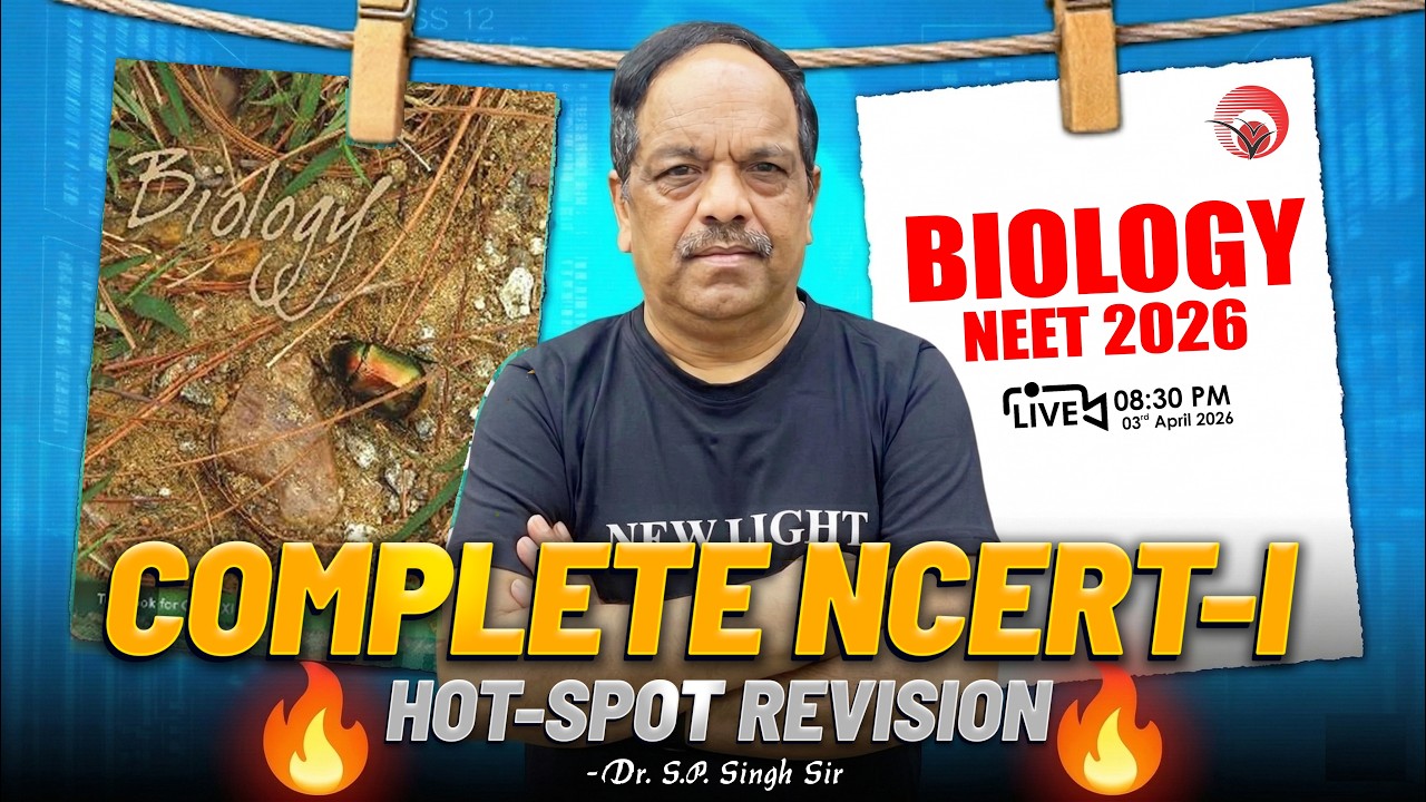 🔴LIVE NEET 2026 | COMPLETE REVISION BIOLOGY NCERT-I HOT-SPOT with Dr. S.P. SINGH SIR #neet_2026