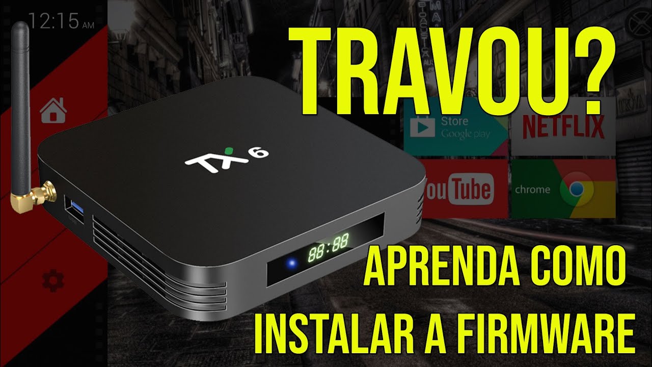 Como instalar o firmware em um aparelho TX6  H6 TX28_v2.3