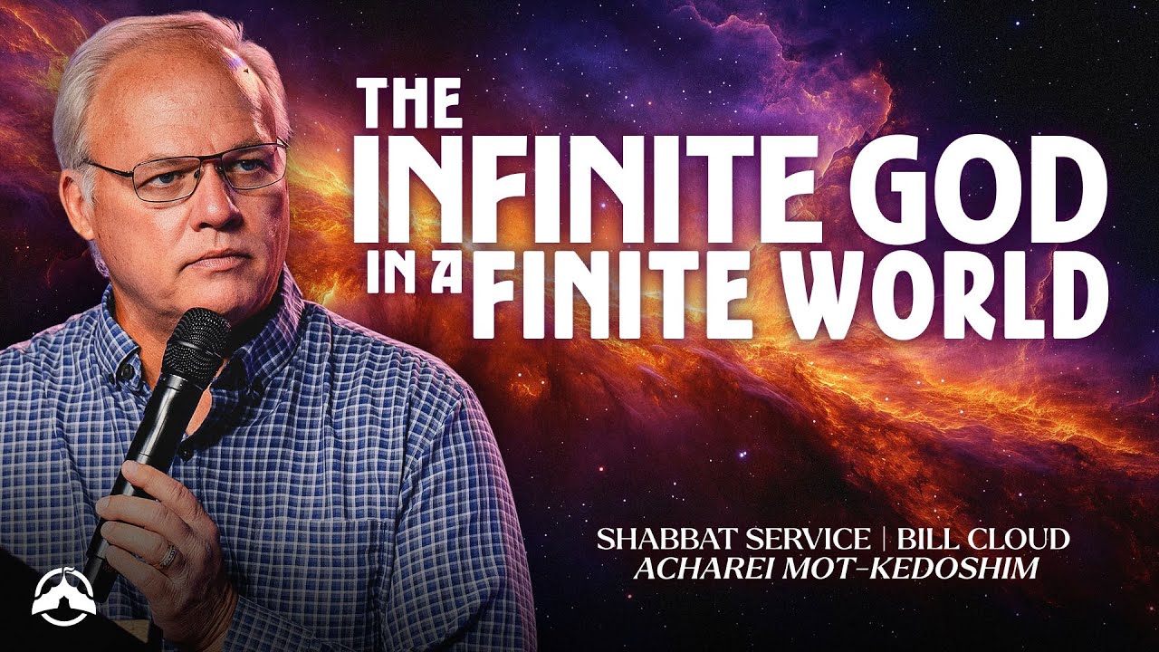 The Infinite God in a Finite World | Acharei Mot/Kedoshim | Bill Cloud