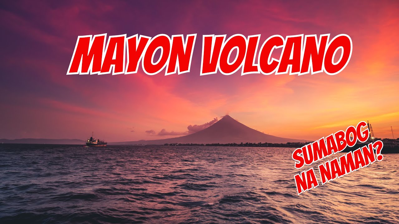 10 FACTS ABOUT THE MAYON VOLCANO IN THE PROVINCE OF BICOL, PHILIPPINES