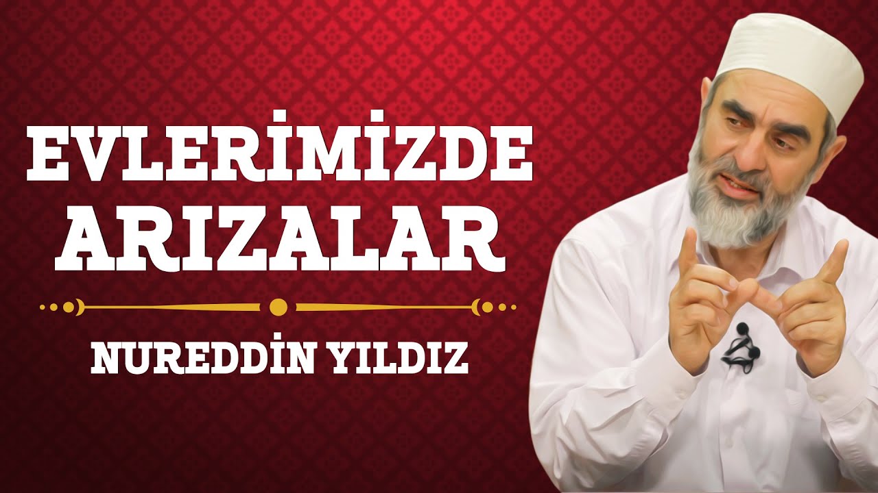43) Evlerimizde Arızalar - Nureddin Yıldız - (Hayat Rehberi) - Sosyal Doku Vakfı