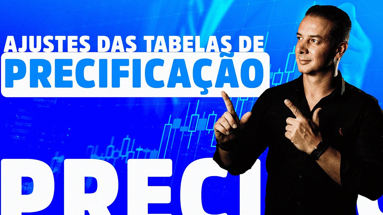 AJUSTES DAS TABELAS DE PRECIFICAÇÃO