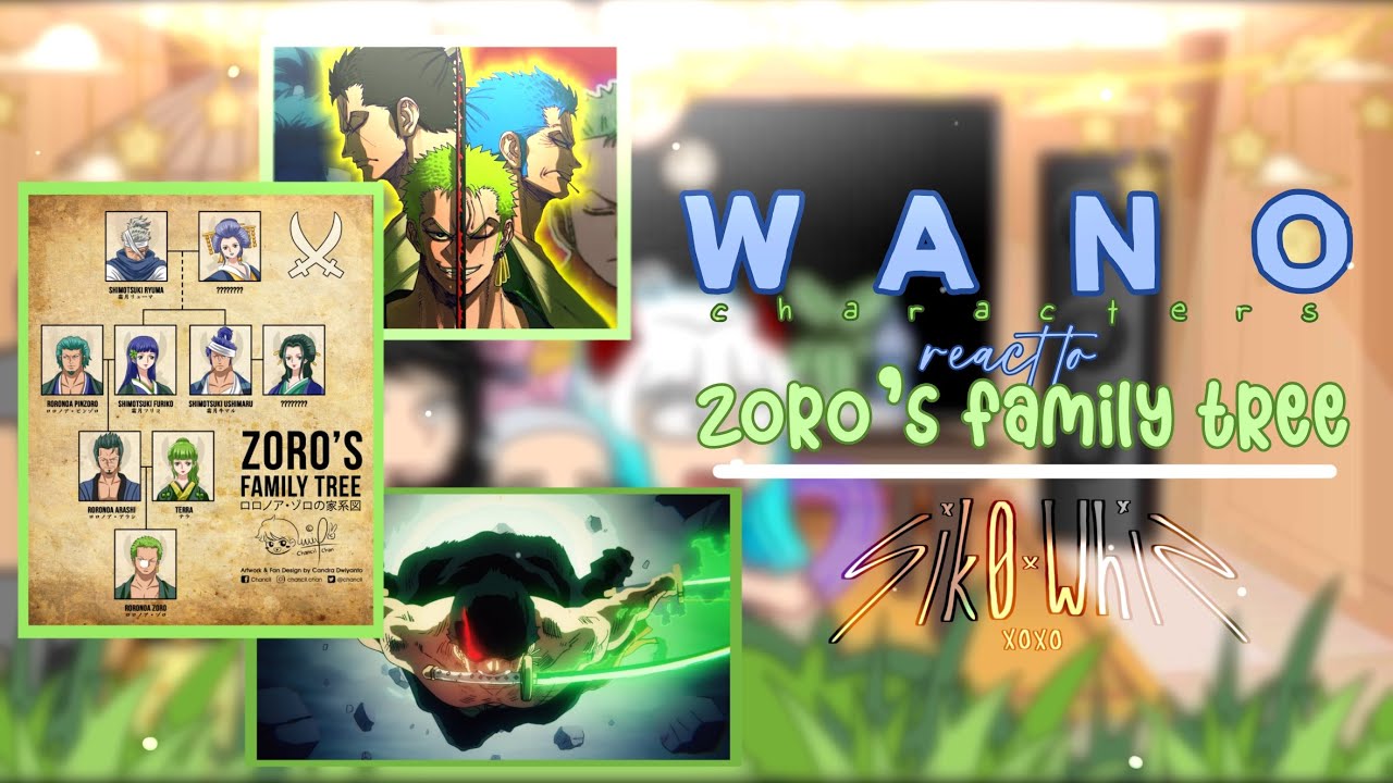 💚⚔️|| Wano Characters React to Zoro’s Family Tree || GCRV || One Piece ||🍻🏴‍☠️