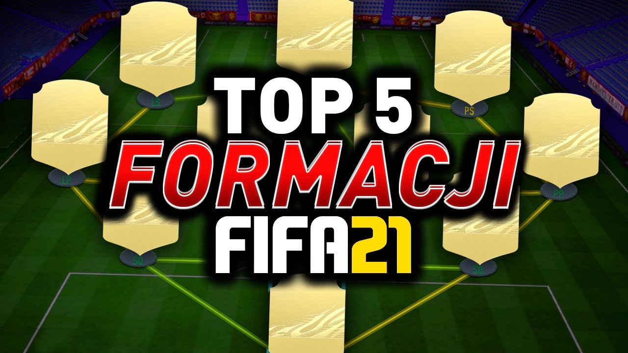 FIFA 21 - TOP 5 Formacji + podstawowa taktyka!