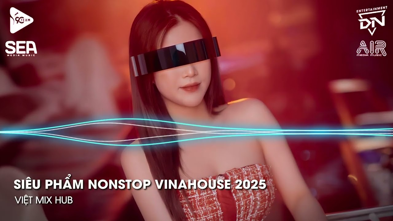 NONSTOP Club 2025 Vinahouse Việt Mix - Nhạc Remix TikTok Triệu View - BXH Nhạc Trẻ Remix Hay Nhất
