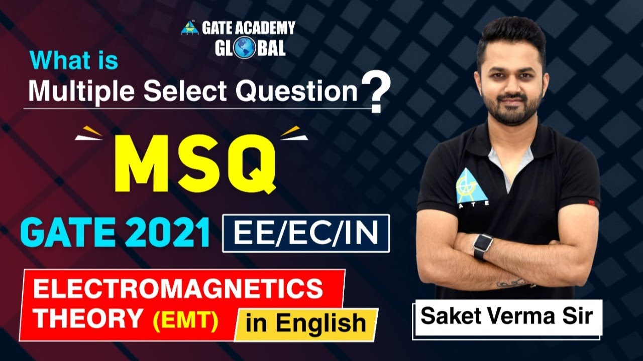 What is Multiple Select Question? || MSQ || GATE 2021 | with Saket Verma Sir | EMT | EE/EC/IN