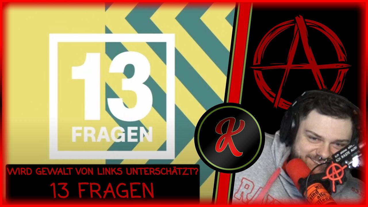 13 Fragen - Wird Gewalt von Links untersch&auml;tzt? | Reaction