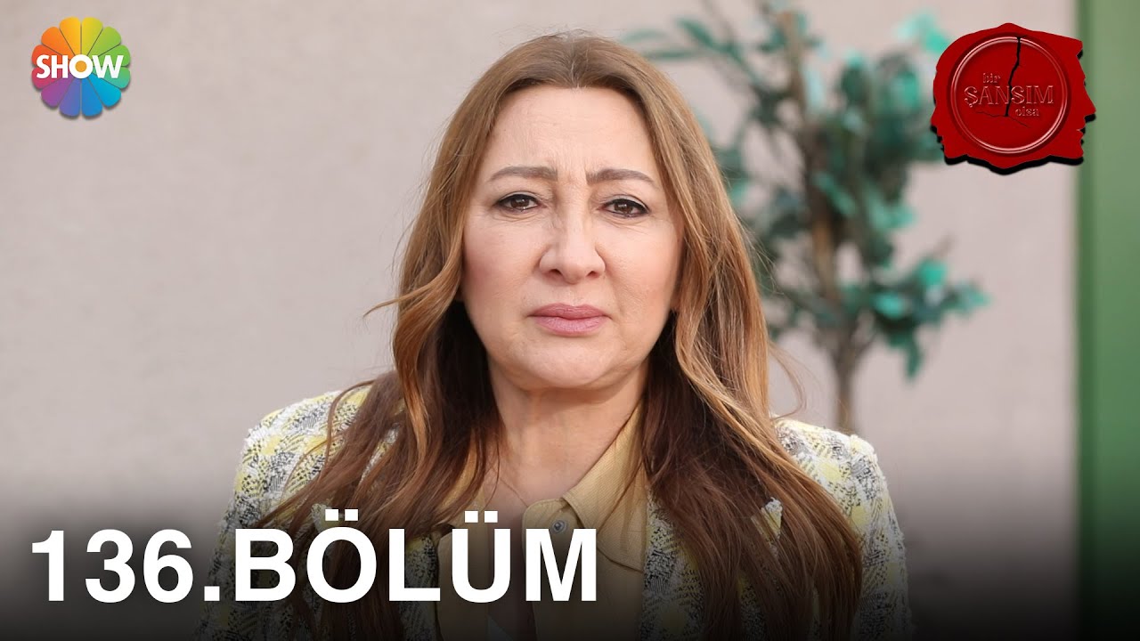 Bir Şansım Olsa 136. Bölüm | 1 Mayıs 2022