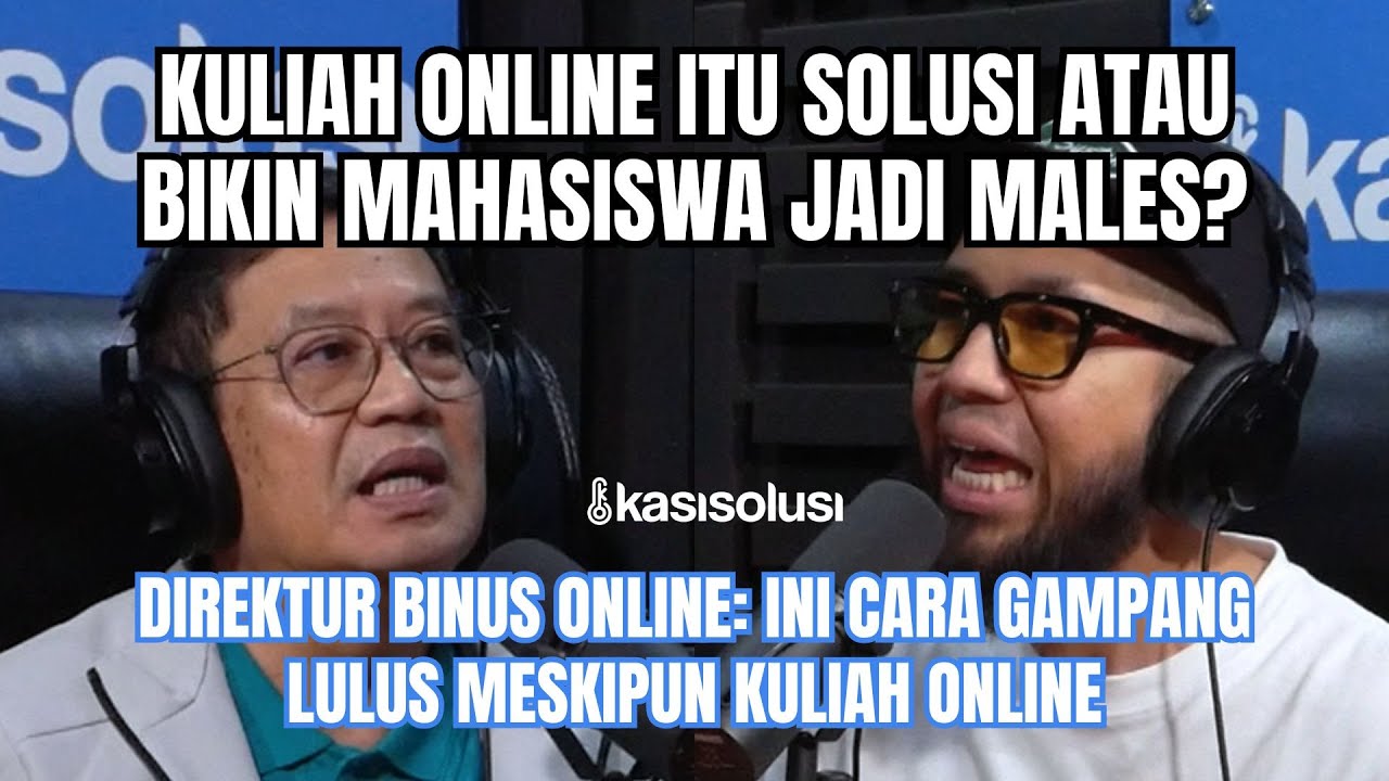 KULIAH ONLINE ITU SOLUSI ATAU BIKIN MAHASISWA JADI MALES ⁉️DIREKTUR BINUS ONLINE BUKA SUARA