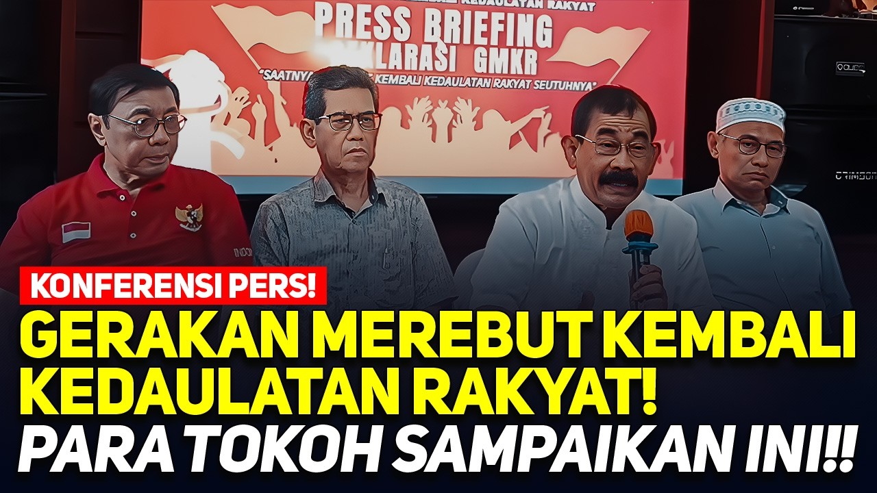 LIVE! KONFERENSI PERS! GERAKAN MEREBUT KEMBALI KEDAULATAN RAKYAT! PARA TOKOH SAMPAIKAN INI!!
