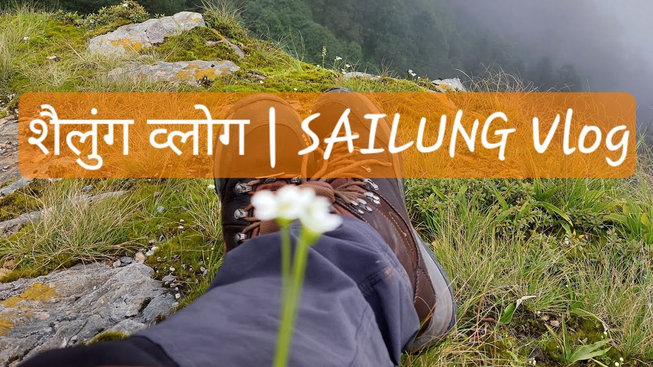 सैलुंग vlog | Sailung monsoon travel | Mystic & Majestic hills | Itenary & recent condition
