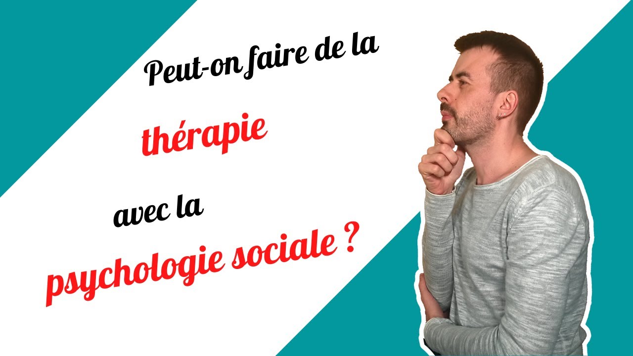 Peut on faire de la thérapie avec la psychologie sociale?