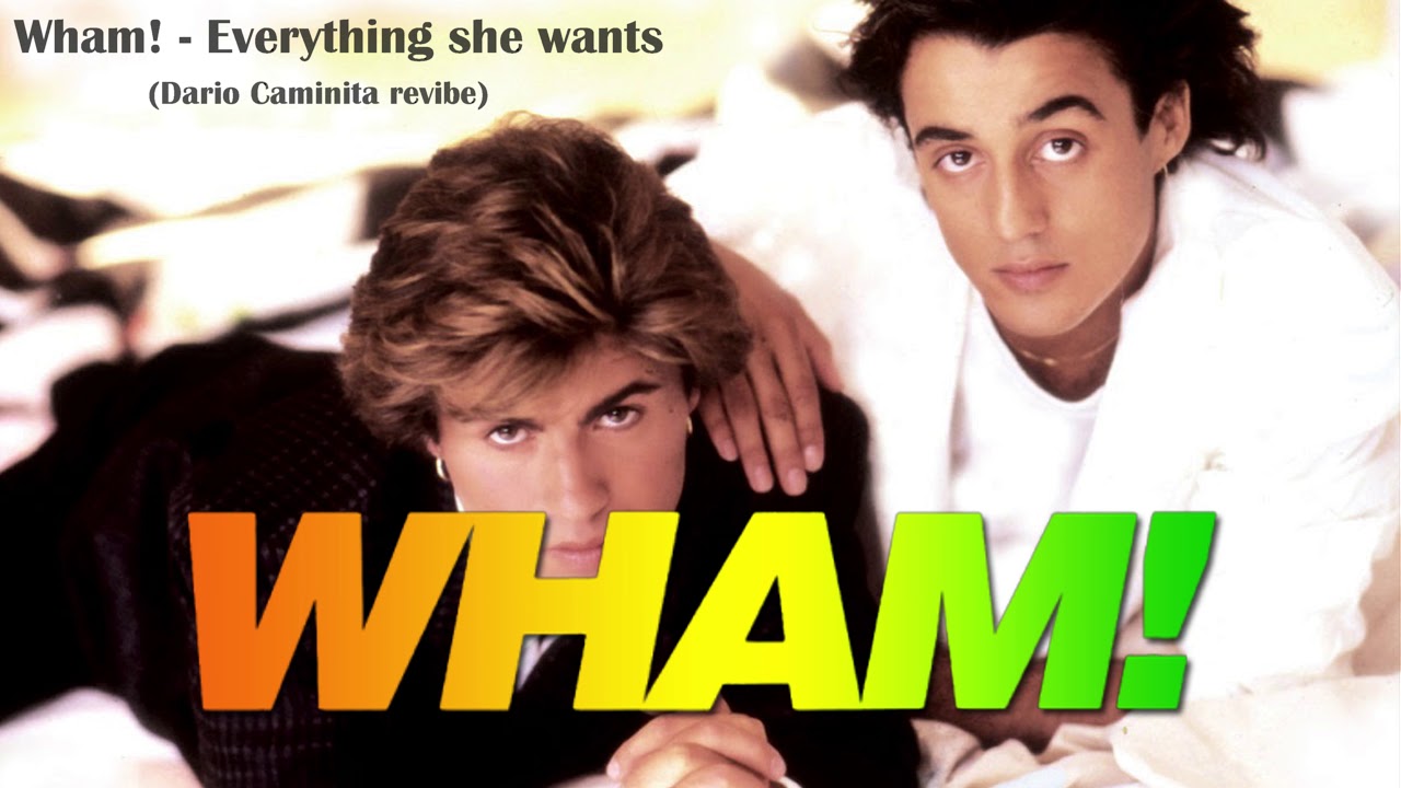Wham! - Everything she wants (Dario Caminita Revibe)