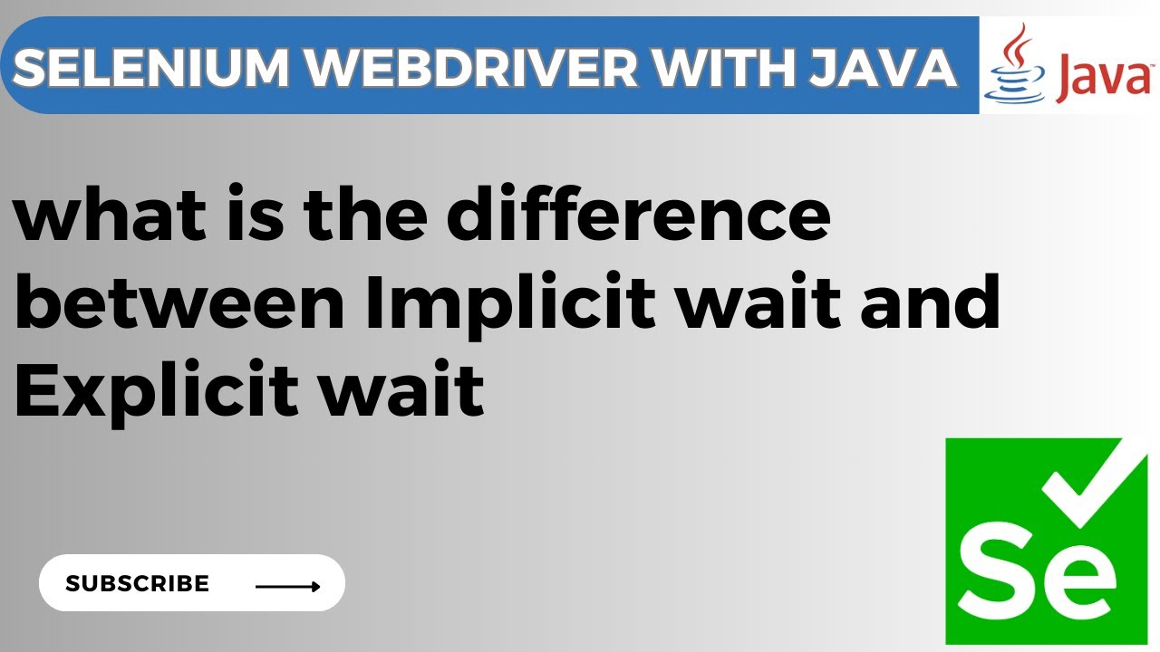 Selenium WebDriver tutorial # 26 - What is the  difference between Implicit Wait and Explicit Wait